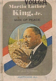 Martin Luther King, Jr: Man of Peace (Lillie Patterson)