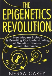 Epigenetics Revolution (Nessa Carey)