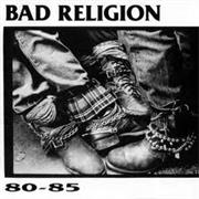 Bad Religion - 80-85