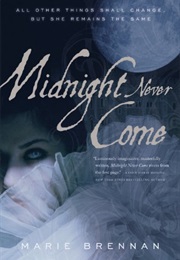 Midnight Never Come (Marie Brennan)