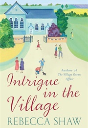 Intrigue in the Village (Rebecca Shaw)