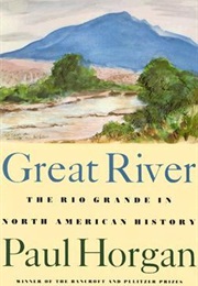 Great River: The Rio Grande in North American History (Paul Horgan)