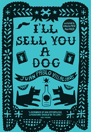 I&#39;ll Sell You a Dog (Juan Pablo Villalobos)