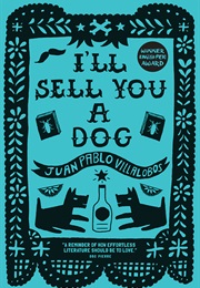 I'll Sell You a Dog (Juan Pablo Villalobos)