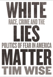 White Lies Matter (Tim Wise)