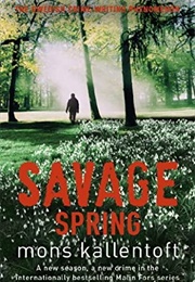 Savage Spring (Mons Kallentoft)