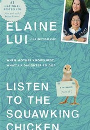 Listen to the Squawking Chicken (Elaine Lui)