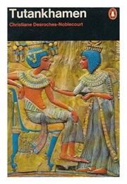 Tutankhamen: Life and Death of a Pharaoh (Christiane Desroches-Noblecourt)