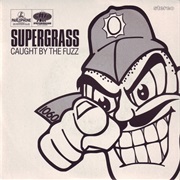 Caught by the Fuzz - Supergrass