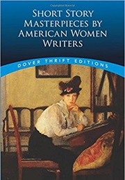 Short Story Masterpieces by American Women Writers (Clarence C. Strowbridge)