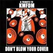 Don't Blow Your Cover: A Tribute to KMFDM