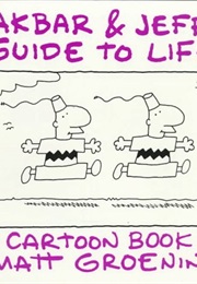 Akbar &amp; Jeff&#39;s Guide to Life (Matt Groening)