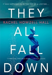 They All Fall Down (Rachel Howzell Hall)