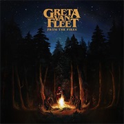 Greta Van Fleet- From the Fires
