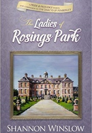 The Ladies of Rosings Park: A Pride and Prejudice Sequel and Companion to the Darcys of Pemberley (Shannon Winslow)