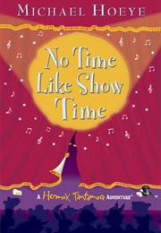 No Time Like Show Time (Michael Hoeye)