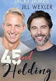 45 and Holding (Jacki James)