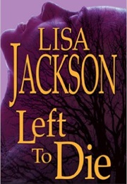 Left to Die (Lisa Jackson)