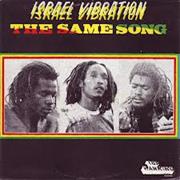 Israel Vibration the Same Song