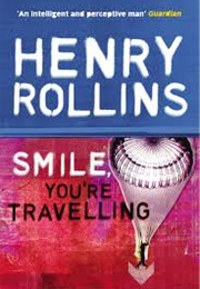 Smile You're Travelling (Henry Rollins)