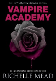 Vampire Academy: 10th Anniversary Edition (Richelle Mead)