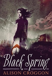 Black Spring (Alison Croggon)