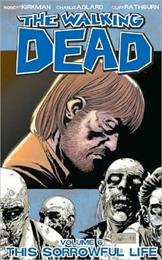 The Walking Dead: Volume 6: This Sorrowful Life