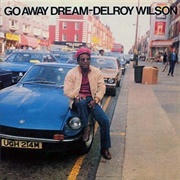 Delroy Wilson - Go Away Dream