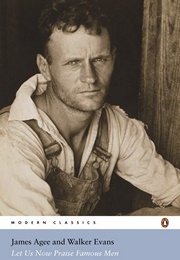 Let Us Now Praise Famous Men (James Agee)