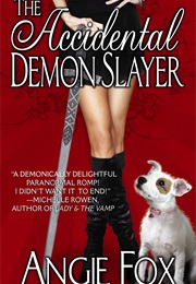 The Accidental Demon Slayer (Angie Fox)