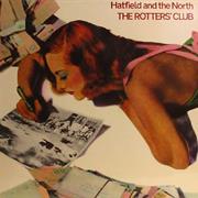Hatfield &amp; the North: The Rotter&#39;s Club