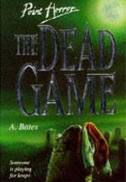 The Dead Game - A. Bates