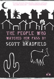 The People Who Watched Her Pass by (Scott Bradfield)