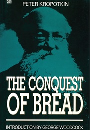 The Conquest of Bread (Peter Kropotkin)