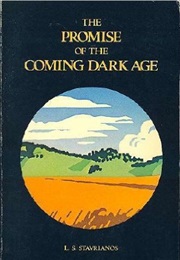 The Promise of the Coming Dark Age (L.S. Stavrianos)