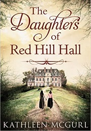 The Daughters of Red Hill Hall (Kathleen McGurl)