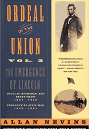 Ordeal of the Union, Vol 2: The Emergence of Lincoln (Allan Nevins)