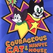 Courageous Cat & Minute Mouse