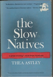 The Slow Natives (Thea Astley)