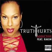 Addictive - Truth Hurts
