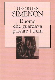 L'uomo Che Guardava Passare I Treni (Georges Simenon)