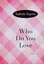 Who Do You Love (Valerie Sayers)