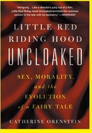 Little Red Riding Hood Uncloaked (Catherine Orenstein)