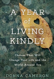 A Year of Living Kindly (Donna Cameron)