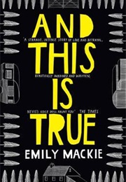 And This Is True (Emily MacKie)