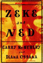 McMurtry, Larry, and Diana Ossana: Zeke and Ned