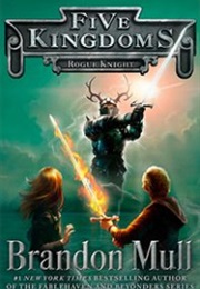 Five Kingdoms: Rogue Knight (Brandon Mull)