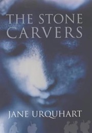 The Stone Carvers (Jane Urquhart)