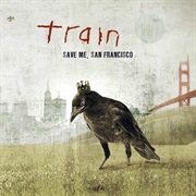 Train - Save Me, San Francisco