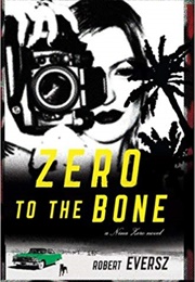 Zero to the Bone (Robert Eversz)